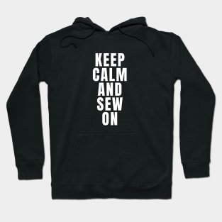 Keep Calm And Sew On Hoodie